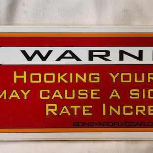 BoneYard Fly Gear - Warning Hooking Your Guide May Cause A Significant Rate Increase - Sticker
