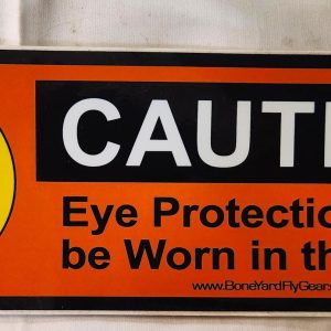 BoneYard Fly Gear - Caution Eye Protection Must Be Worn in this Area - Sticker